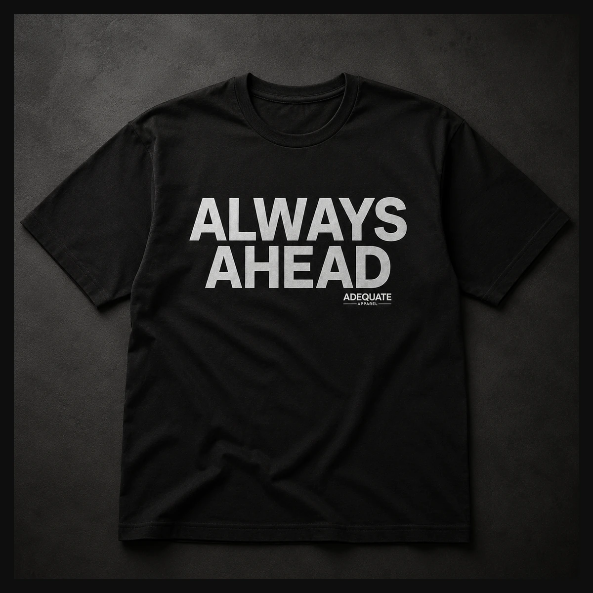 Always Ahead Tee